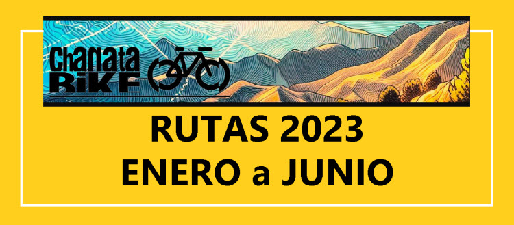 RUTAS CHANATA BIKE: ENERO A JULIO 2023